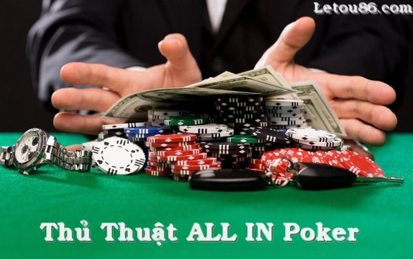 Thủ thuật All in khi chơi bài Poker tại nhà cái Letou cực kỳ hiệu quả