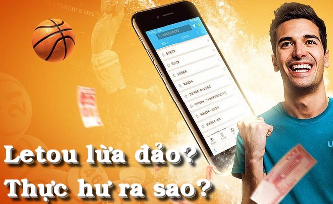 Nhà cái letou lừa đảo? Letou có thật sự uy tín không?