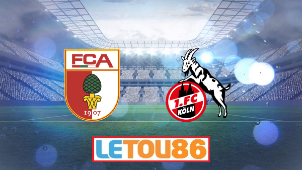 Soi kèo Augsburg vs FC Koln, 23h00 ngày 07/06/2020