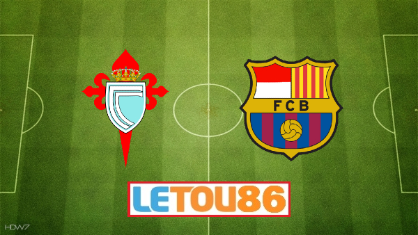 Soi kèo Celta Vigo vs Barcelona, 22h00 ngày 27/06/2020