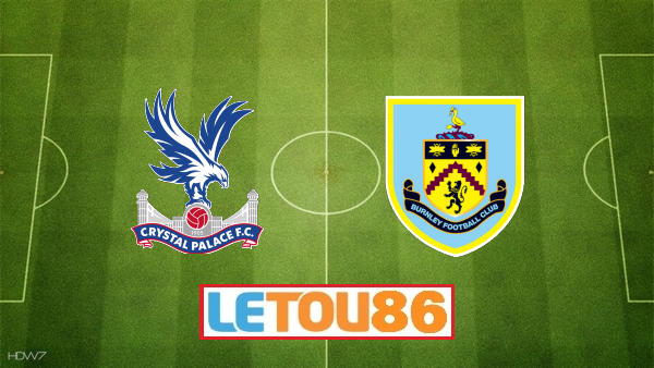 Soi kèo Crystal Palace vs Burnley, 02h00 ngày 30/06/2020