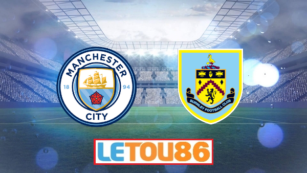 Soi kèo Manchester City vs Burnley , 02h00 ngày 23/06/2020