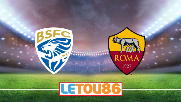 Soi kèo Brescia vs AS Roma, 00h30 ngày 12/07/2020