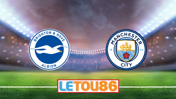 Soi kèo Brighton vs Manchester City, 02h00 ngày 12/07/2020