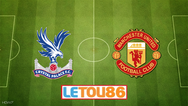 Soi kèo Crystal Palace vs Manchester Utd, 02h15 ngày 17/07/2020