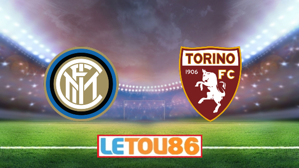 Soi kèo Inter Milan vs Torino, 02h45 ngày 14/07/2020