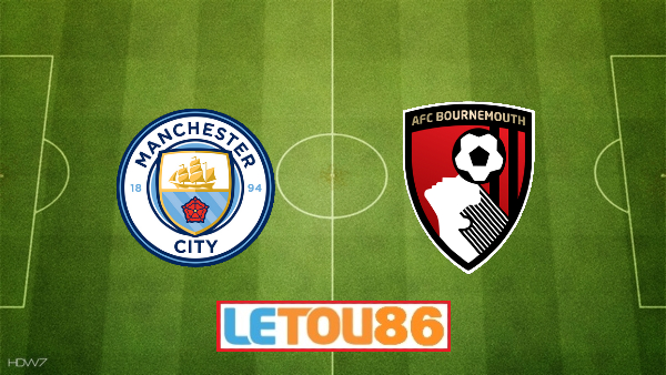 Soi kèo Manchester City vs Bournemouth, 00h00 ngày 16/07/2020