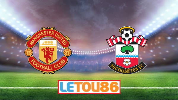 Soi kèo Manchester Utd vs Southampton, 02h00 ngày 14/07/2020