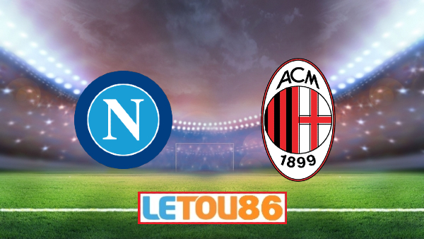 Soi kèo Napoli vs AC Milan, 02h45 ngày 13/07/2020