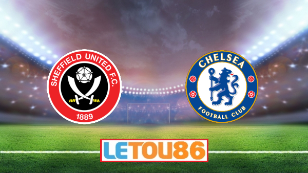 Soi kèo Sheffield Utd vs Chelsea, 23h30 ngày 11/07/2020