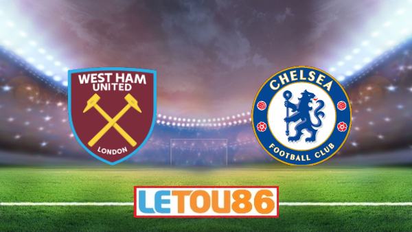 Soi kèo West Ham vs Chelsea, 02h15 ngày 02/07/2020