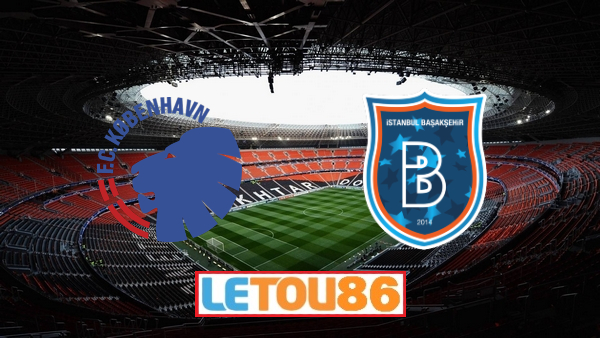 Soi kèo FC Copenhagen vs Istanbul Basaksehir – 23h55 – 05/08/2020