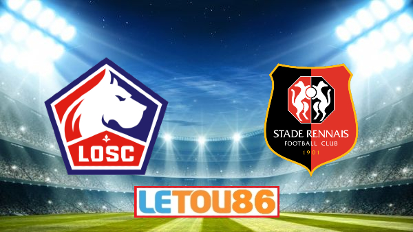 Soi kèo Lille OSC vs Stade Rennes, 02h00 ngày 23/08/2020