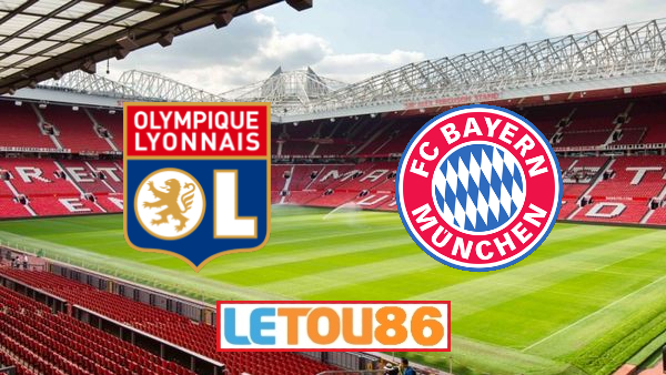 Soi kèo Olympique Lyon vs Bayern Munich, 02h00 ngày 19/08/2020