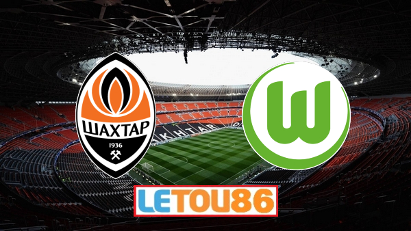 Soi kèo Shakhtar Donetsk vs Wolfsburg – 23h55 – 05/08/2020