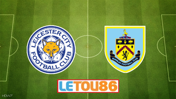 Soi kèo Leicester City vs Burnley, 01h00 ngày 21/09/2020