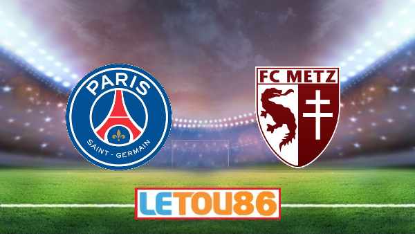 Soi kèo Paris SG vs Metz, 02h00 ngày 17/09/2020