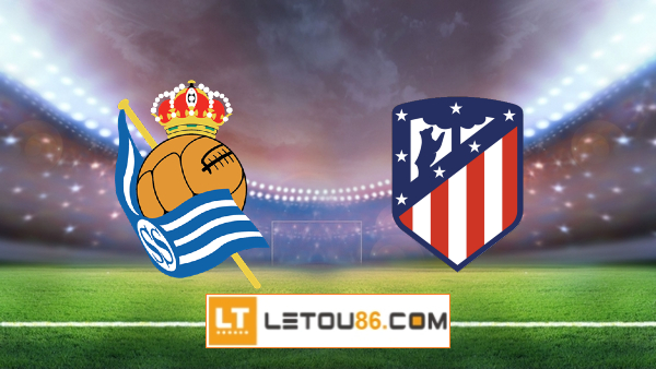 Soi kèo Real Sociedad vs Atl. Madrid, 01h45 ngày 23/12/2020