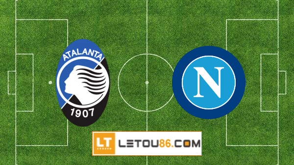 Soi kèo Atalanta vs Napoli, 00h00 ngày 22/02/2021