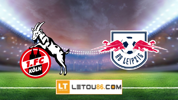 Soi kèo FC Koln vs RB Leipzig, 00h30 ngày 21/04/2021