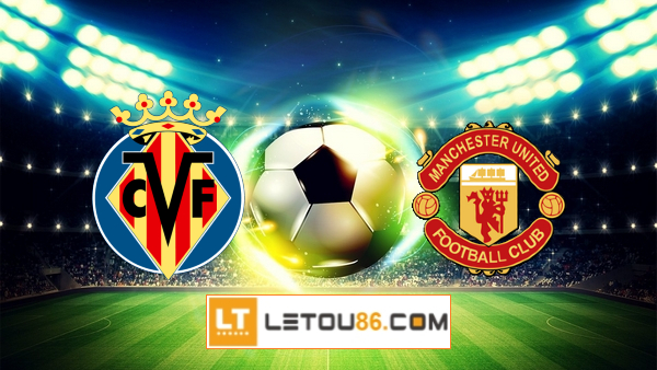 Soi kèo Villarreal vs Manchester Utd, 02h00 ngày 27/05/2021