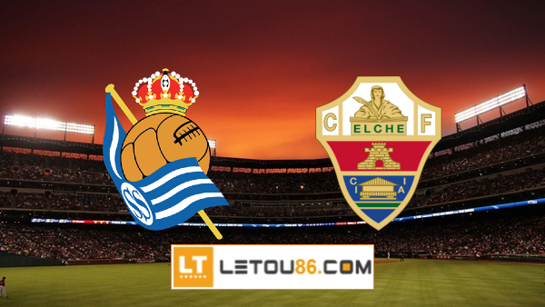 Soi kèo Real Sociedad vs Elche, 02h00 ngày 08/05/2021