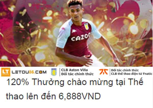 120% THƯỞNG CHÀO MỪNG TẠI THỂ THAO LÊN ĐẾN 6,888VND