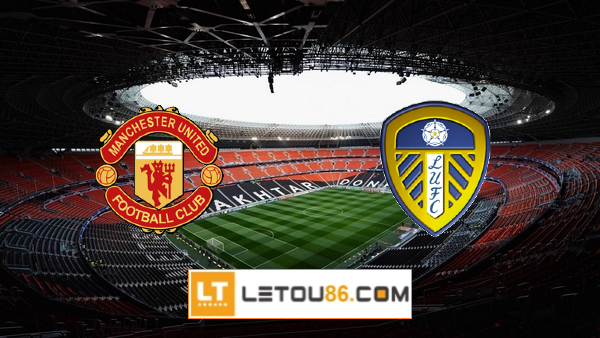 Soi kèo Manchester Utd vs Leeds Utd, 18h30 ngày 14/08/2021