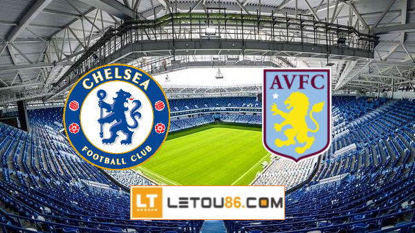 Soi kèo Chelsea vs Aston Villa, 23h30 ngày 11/09/2021