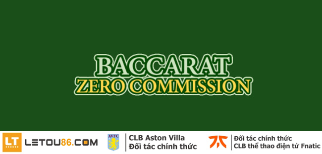 Khám phá cách chơi Baccarat Zero Commission cực hấp dẫn hiện nay