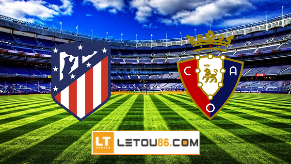 Soi kèo Atl. Madrid vs Osasuna, 00h30 ngày 21/11/2021