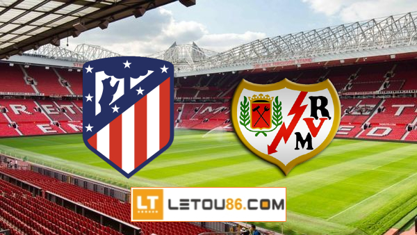 Soi kèo Atl. Madrid vs Rayo Vallecano, 22h15 ngày 02/01/2022