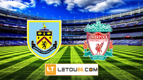 Soi kèo Burnley vs Liverpool, 21h00 ngày 13/02/2022