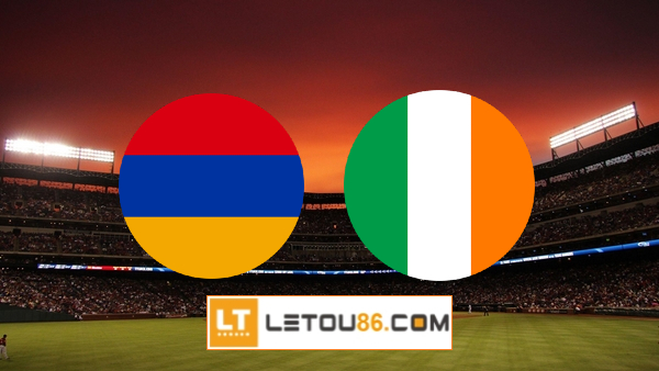 Soi kèo Armenia vs Ireland, 20h00 ngày 04/06/2022