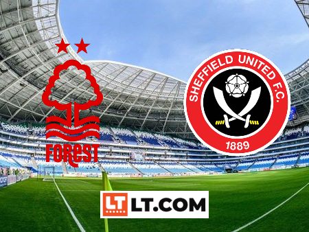 Soi kèo Nottingham vs Sheffield Utd – 01h45 – 19/08/2023